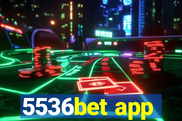 5536bet app